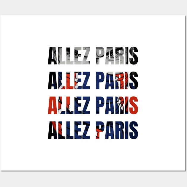 Allez Paris Wall Art by Providentfoot